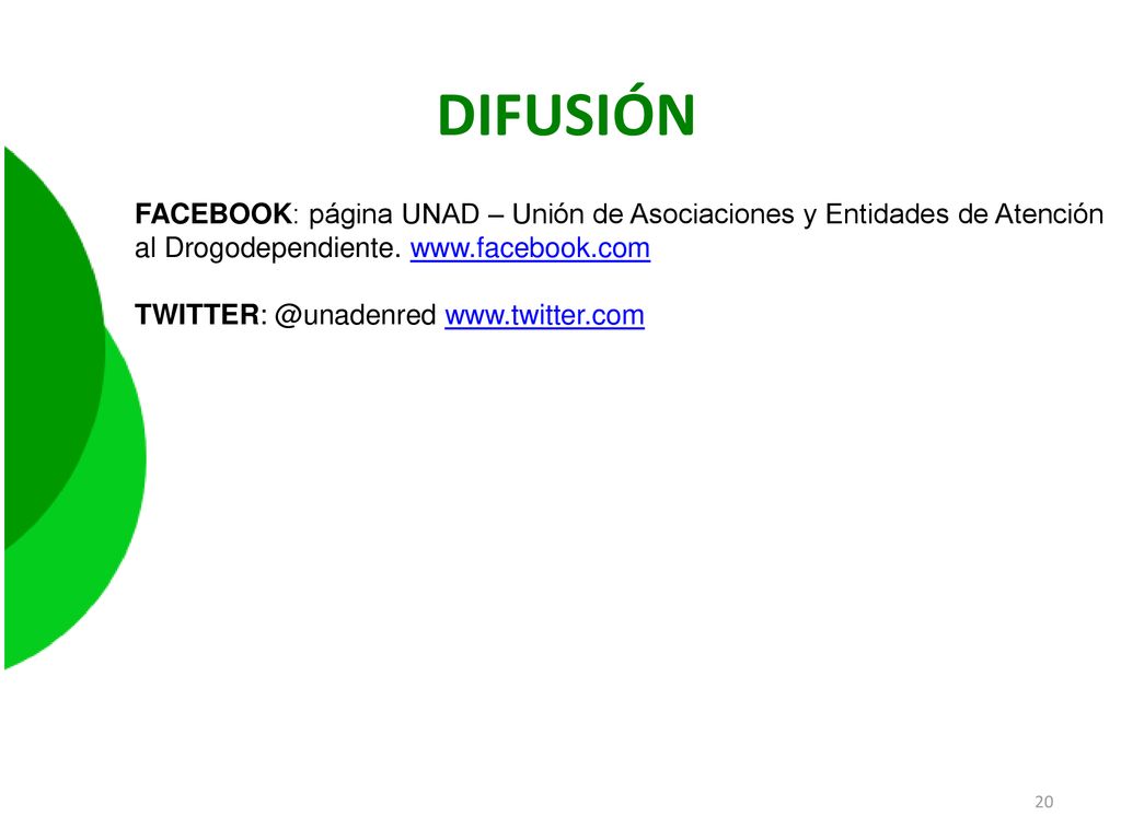 DIFUSIÓN FACEBOOK: página UNAD – Unión de Asociaciones y Entidades de Atención al Drogodependiente.