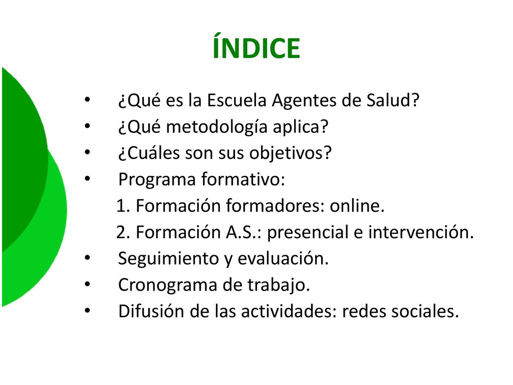ÍNDICE ¿Qué es la Escuela Agentes de Salud ¿Qué metodología aplica