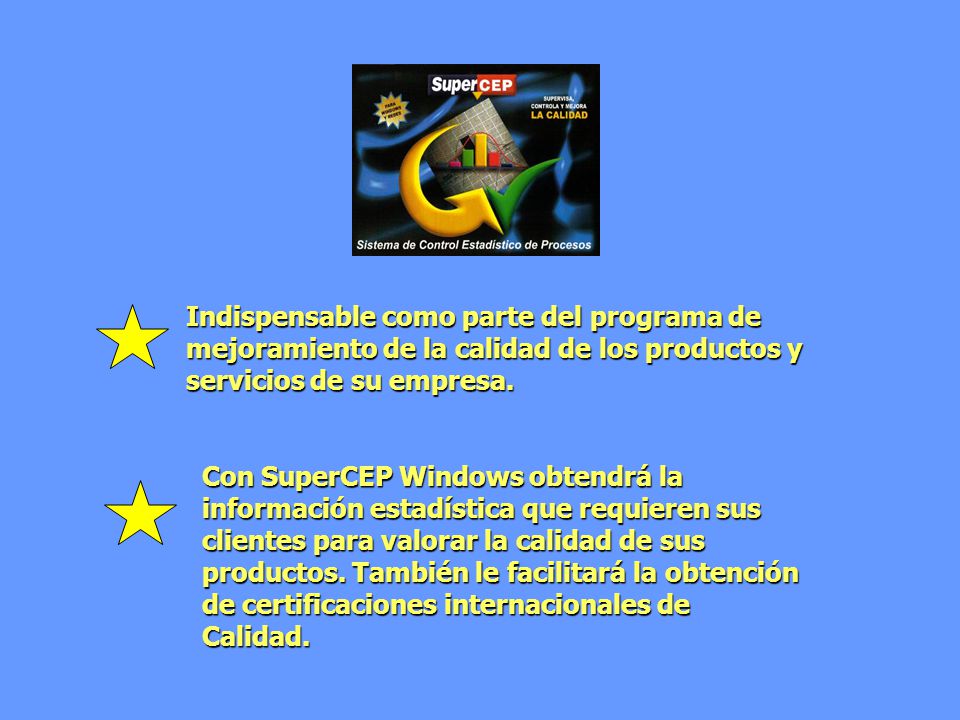 Indispensable como parte del programa de mejoramiento de la calidad de los productos y servicios de su empresa.