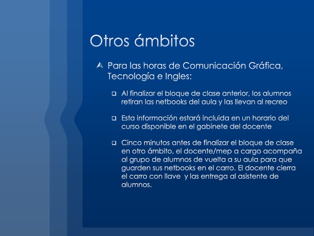Otros ámbitos Para las horas de Comunicación Gráfica, Tecnología e Ingles: