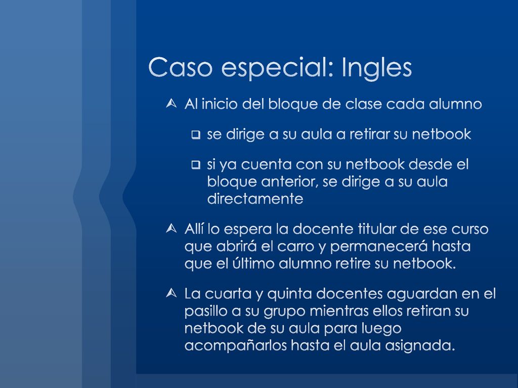 Caso especial: Ingles Al inicio del bloque de clase cada alumno