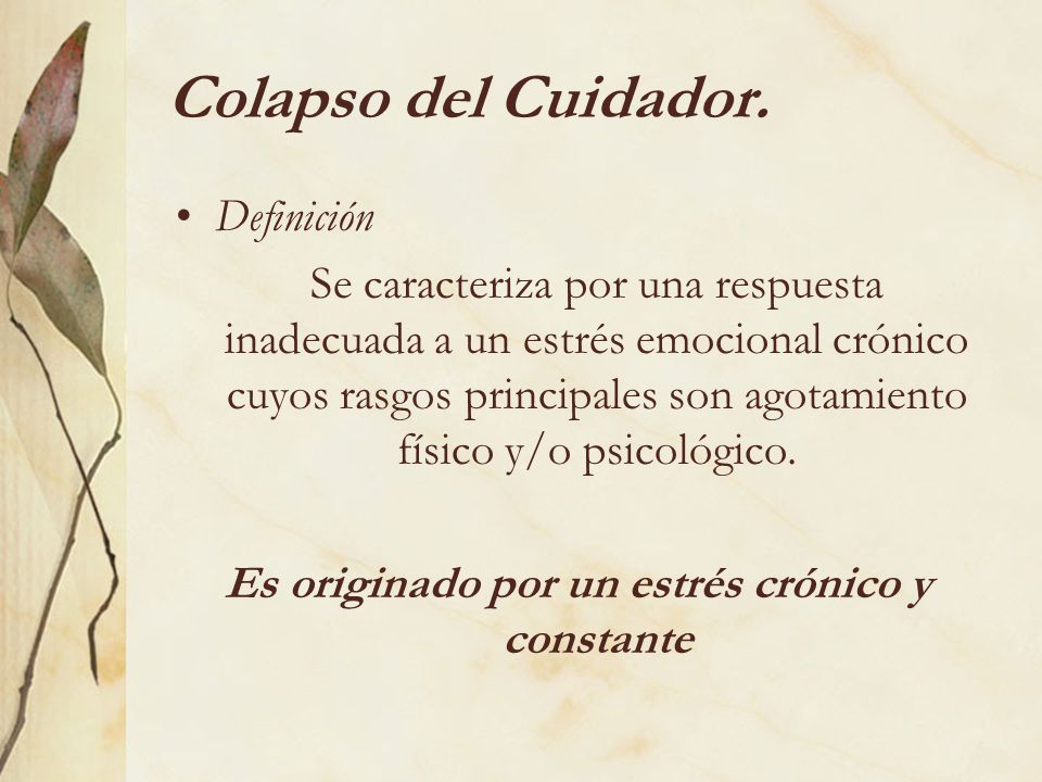 Es originado por un estrés crónico y constante
