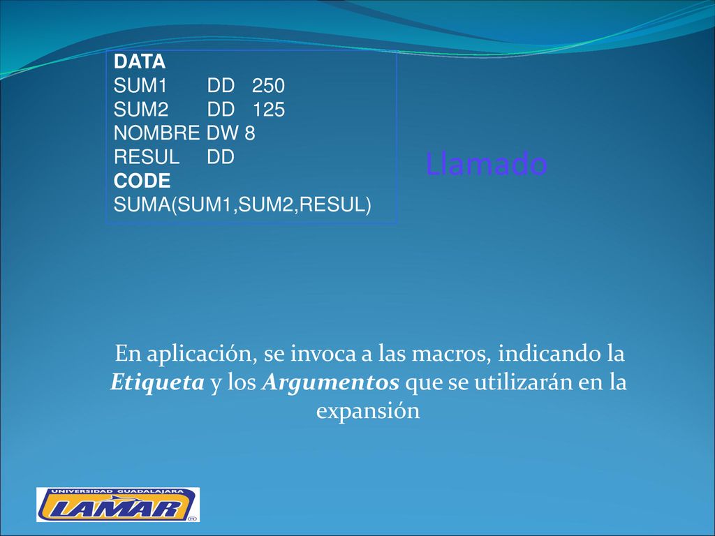 DATA SUM1 DD 250. SUM2 DD 125. NOMBRE DW 8. RESUL DD. CODE. SUMA(SUM1,SUM2,RESUL)
