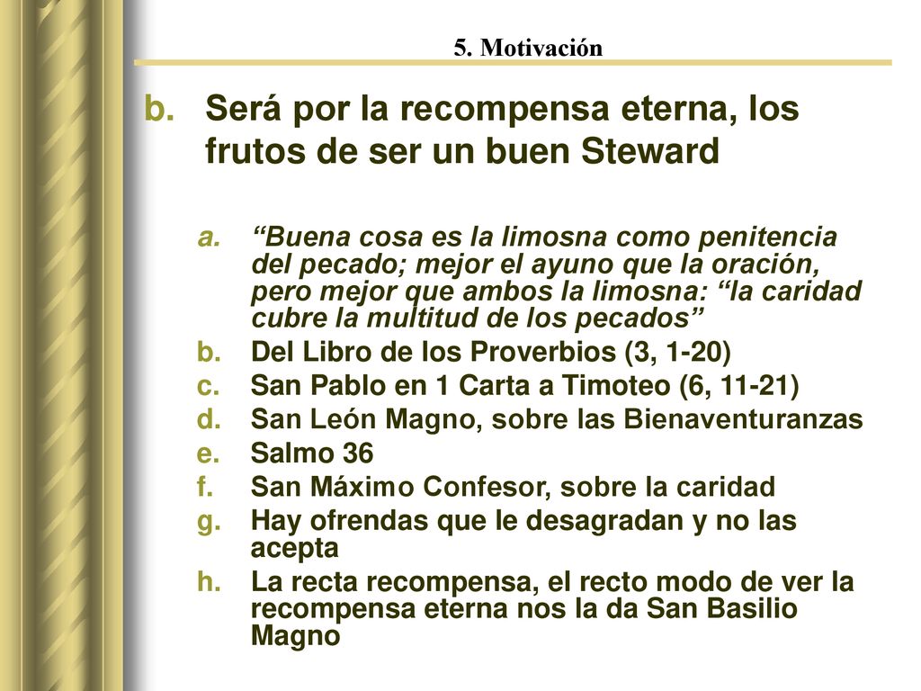Será por la recompensa eterna, los frutos de ser un buen Steward