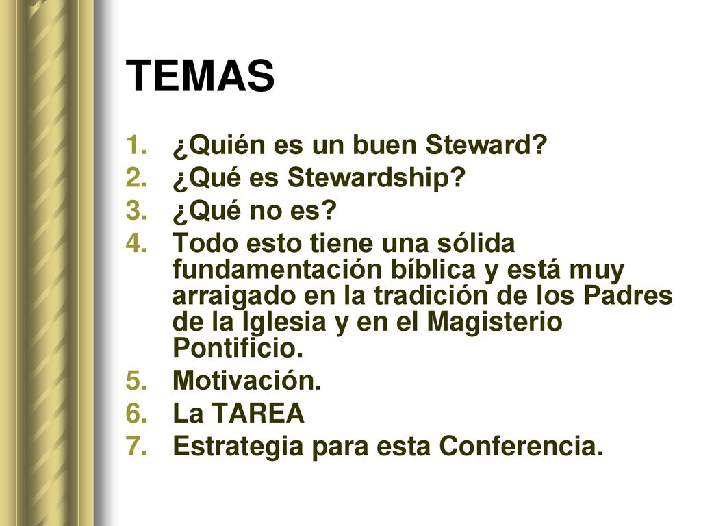 TEMAS ¿Quién es un buen Steward ¿Qué es Stewardship ¿Qué no es