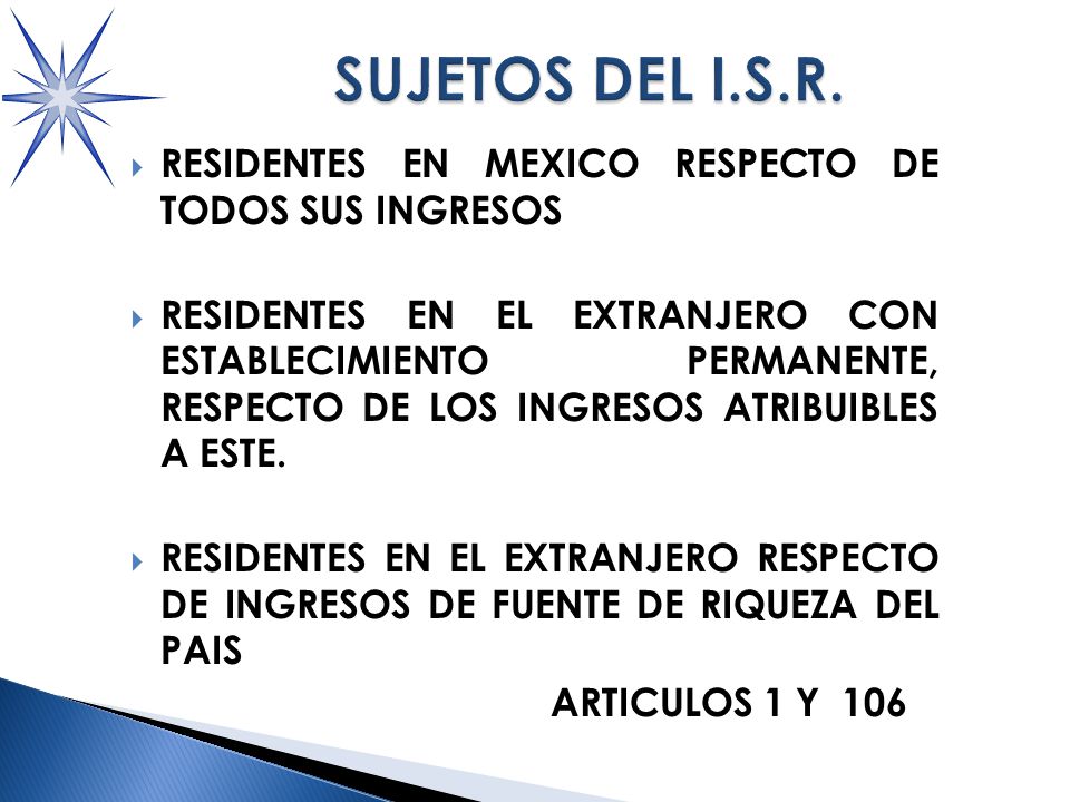 SUJETOS DEL I.S.R. RESIDENTES EN MEXICO RESPECTO DE TODOS SUS INGRESOS
