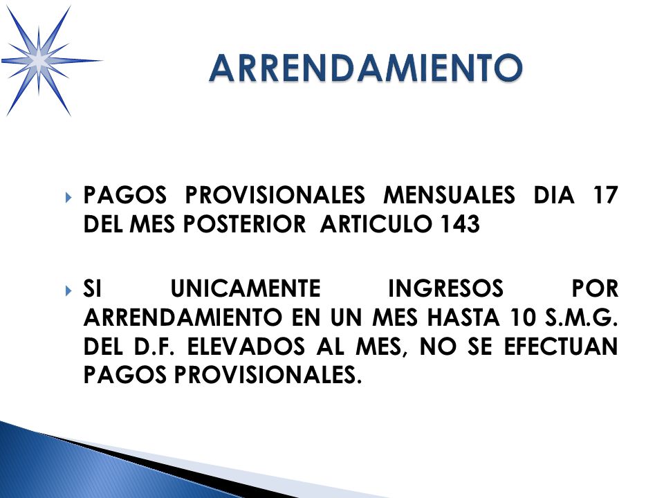 ARRENDAMIENTO PAGOS PROVISIONALES MENSUALES DIA 17 DEL MES POSTERIOR ARTICULO 143.