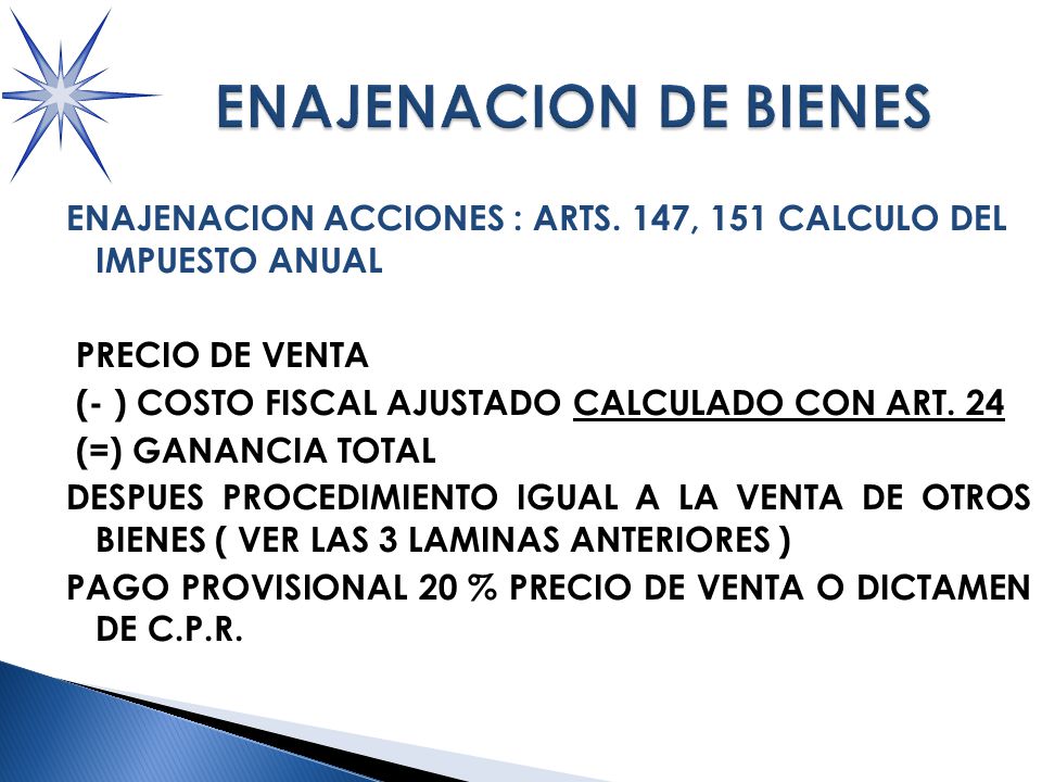 ENAJENACION DE BIENES ENAJENACION ACCIONES : ARTS. 147, 151 CALCULO DEL IMPUESTO ANUAL. PRECIO DE VENTA.