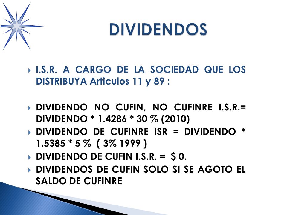 DIVIDENDOS I.S.R. A CARGO DE LA SOCIEDAD QUE LOS DISTRIBUYA Articulos 11 y 89 :