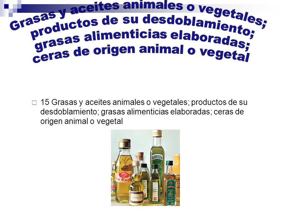 Grasas y aceites animales o vegetales; productos de su desdoblamiento;