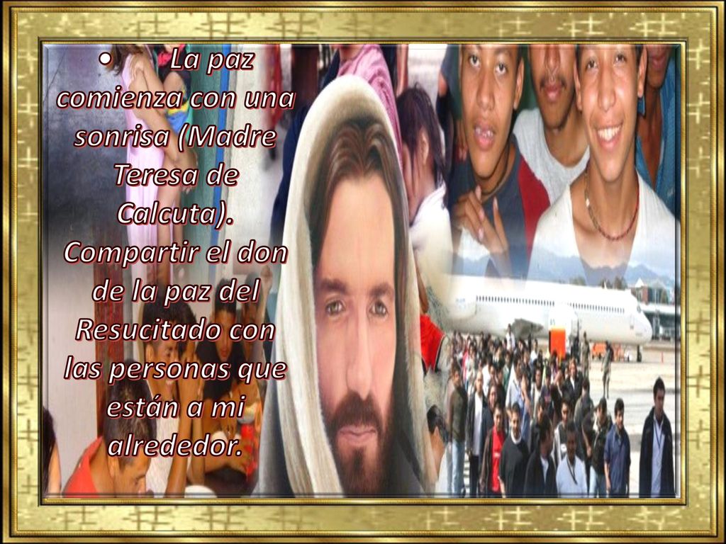 •. La paz comienza con una sonrisa (Madre Teresa de Calcuta)