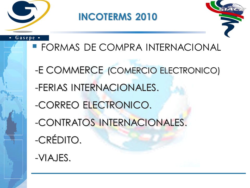 INCOTERMS 2010 FORMAS DE COMPRA INTERNACIONAL. E COMMERCE (COMERCIO ELECTRONICO) FERIAS INTERNACIONALES.