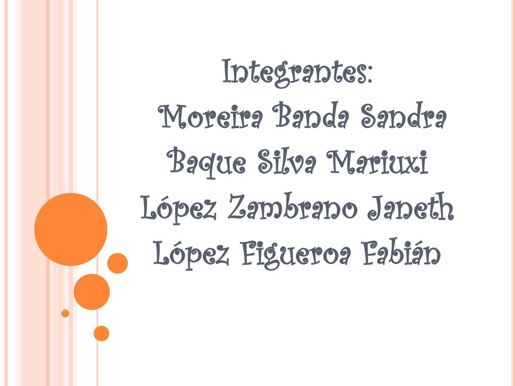 Integrantes: Moreira Banda Sandra Baque Silva Mariuxi López Zambrano Janeth López Figueroa Fabián