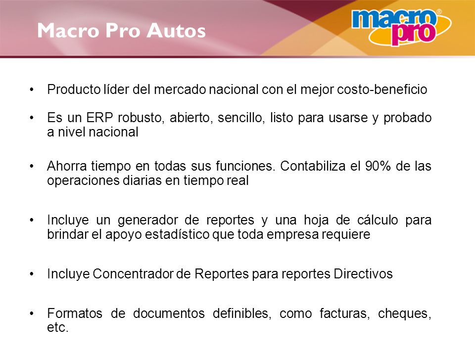 Macro Pro Autos Producto líder del mercado nacional con el mejor costo-beneficio.