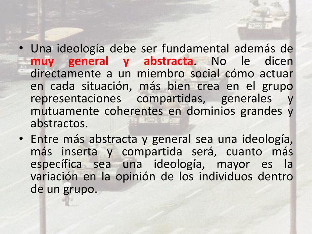 Una ideología debe ser fundamental además de muy general y abstracta