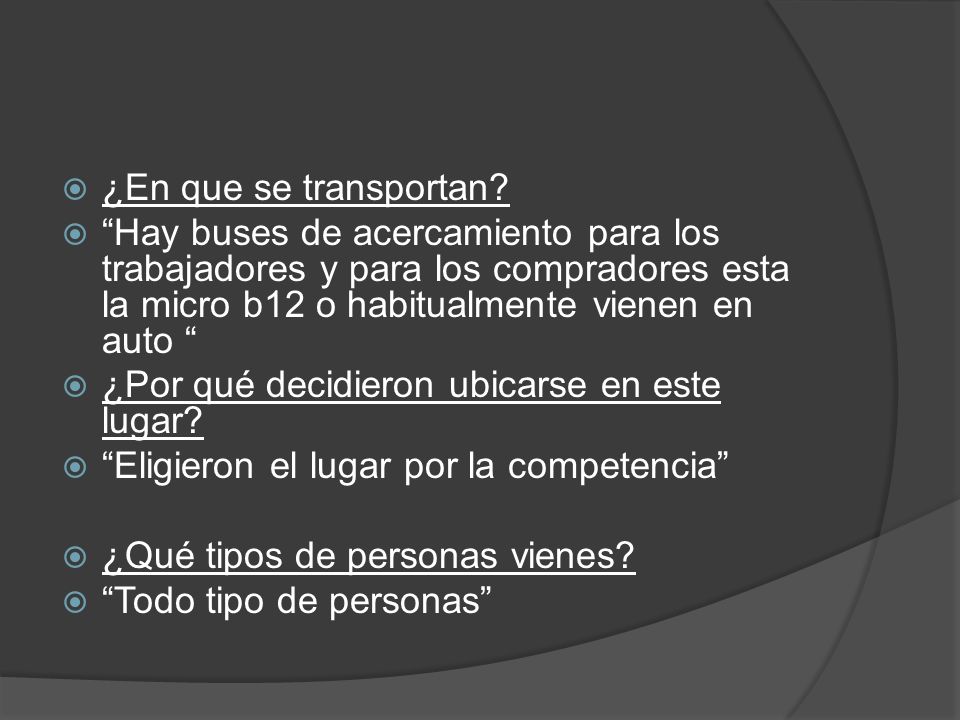 ¿En que se transportan Hay buses de acercamiento para los trabajadores y para los compradores esta la micro b12 o habitualmente vienen en auto