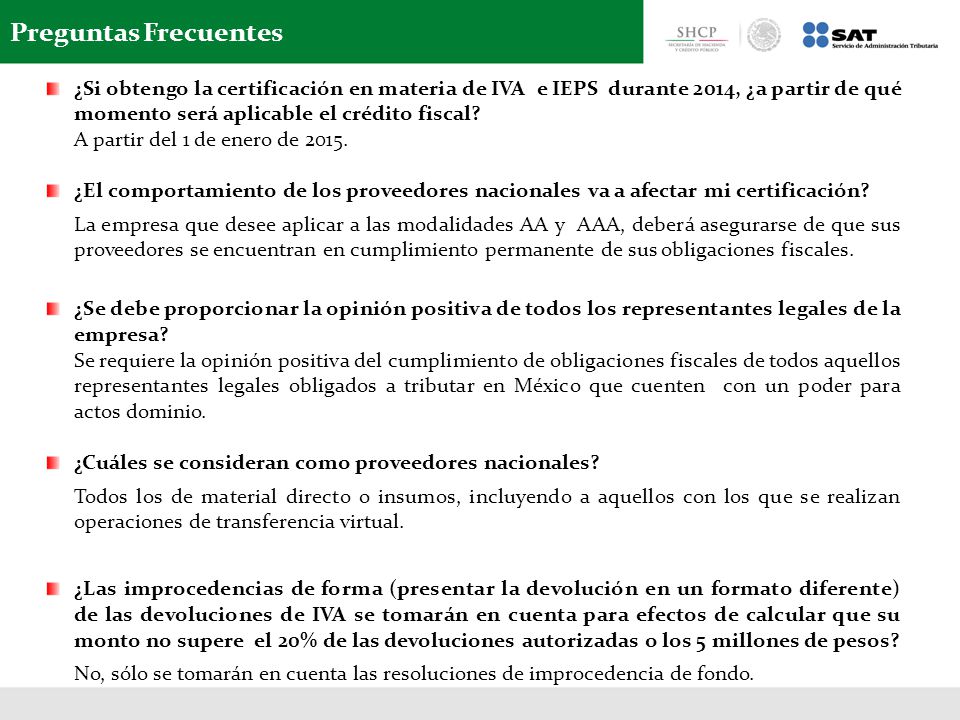 Preguntas Frecuentes ¿Si obtengo la certificación en materia de IVA e IEPS durante 2014, ¿a partir de qué momento será aplicable el crédito fiscal