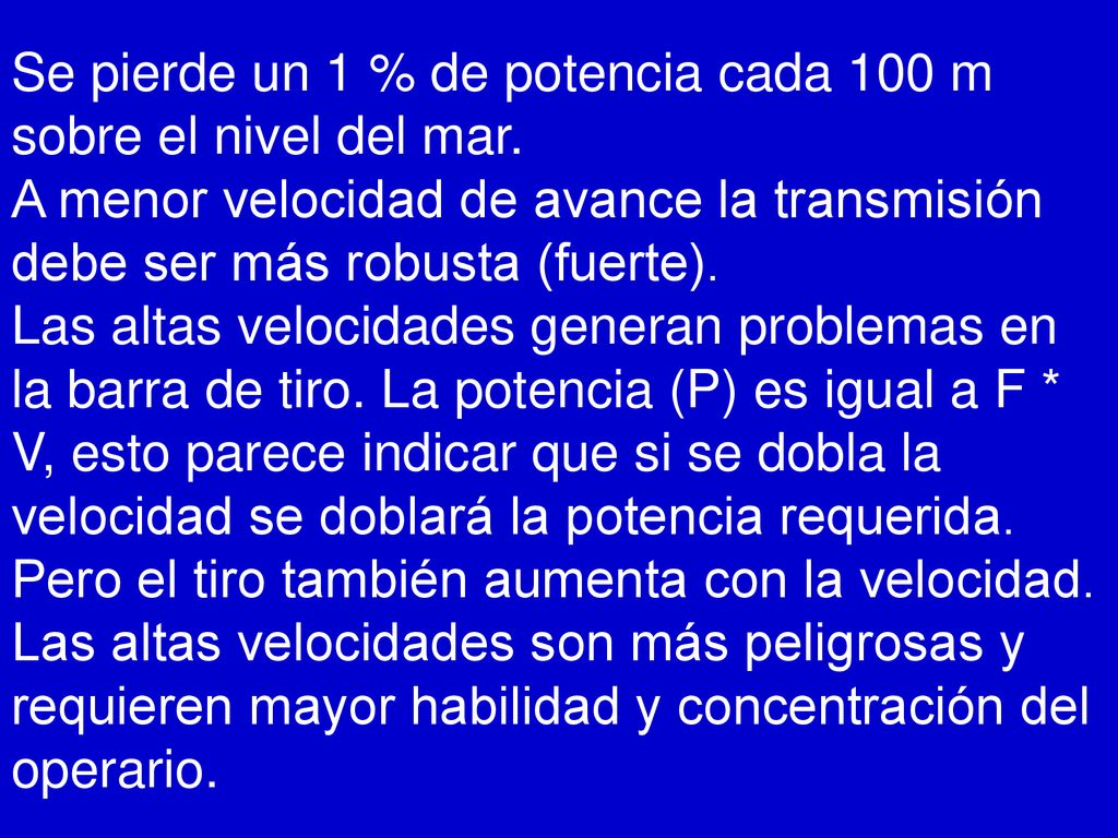 Se pierde un 1 % de potencia cada 100 m sobre el nivel del mar