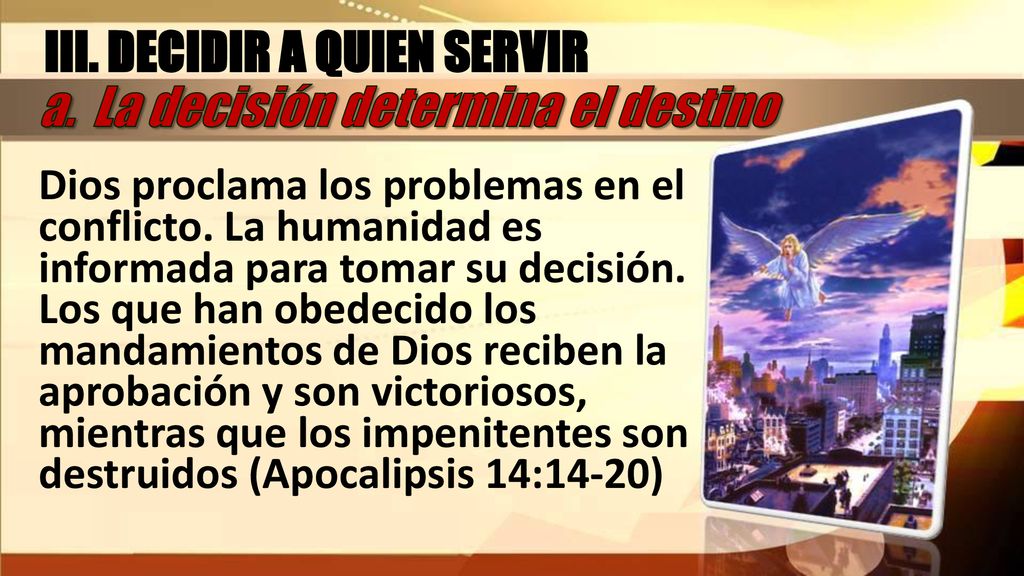 III. DECIDIR A QUIEN SERVIR a. La decisión determina el destino