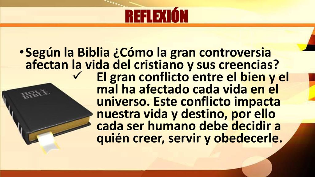 REFLEXIÓN Según la Biblia ¿Cómo la gran controversia afectan la vida del cristiano y sus creencias