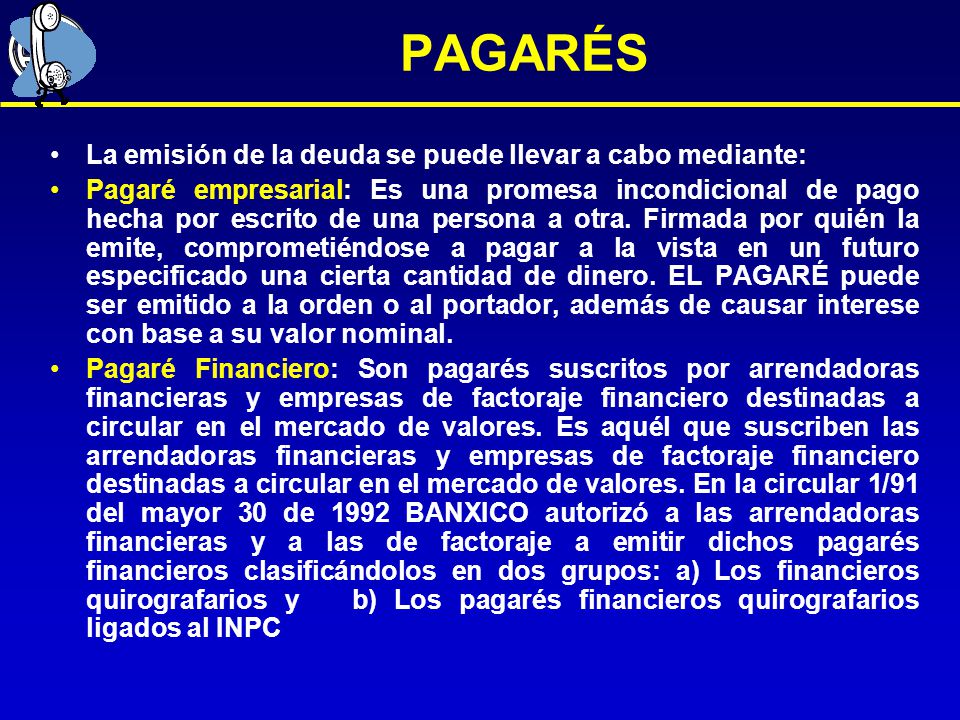PAGARÉS La emisión de la deuda se puede llevar a cabo mediante: