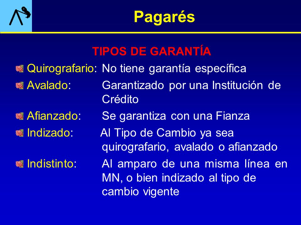Pagarés TIPOS DE GARANTÍA Quirografario: No tiene garantía específica