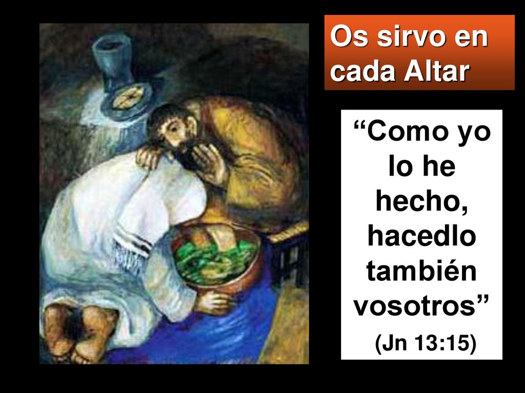 Como yo lo he hecho, hacedlo también vosotros (Jn 13:15)
