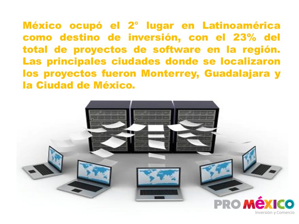 México ocupó el 2° lugar en Latinoamérica como destino de inversión, con el 23% del total de proyectos de software en la región.