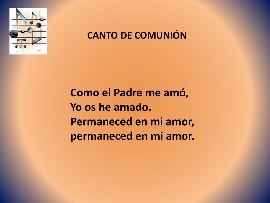 Como el Padre me amó, Yo os he amado. Permaneced en mi amor,
