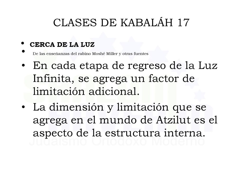 CLASES DE KABALÁH 17 CERCA DE LA LUZ. De las enseñanzas del rabino Moshé Miller y otras fuentes.