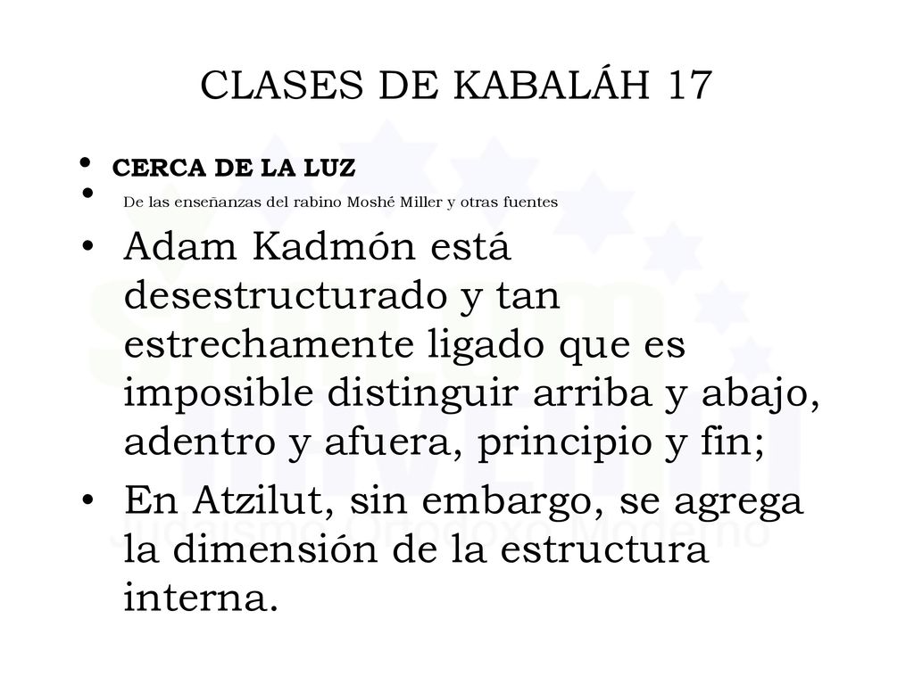 CLASES DE KABALÁH 17 CERCA DE LA LUZ. De las enseñanzas del rabino Moshé Miller y otras fuentes.