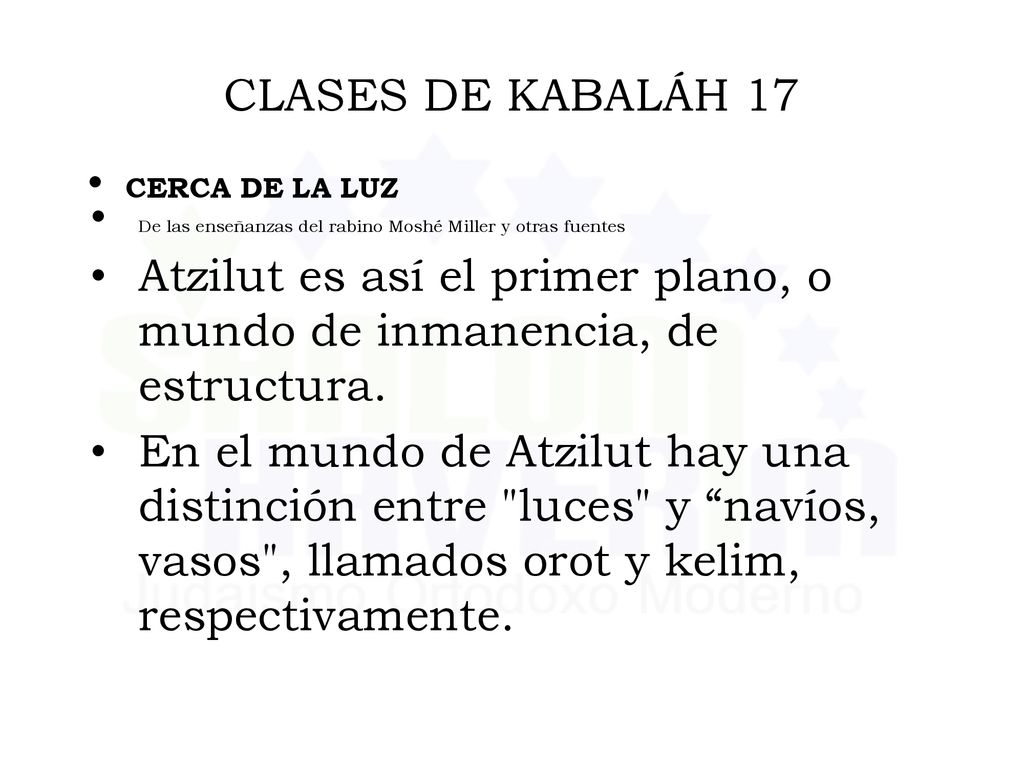 Atzilut es así el primer plano, o mundo de inmanencia, de estructura.