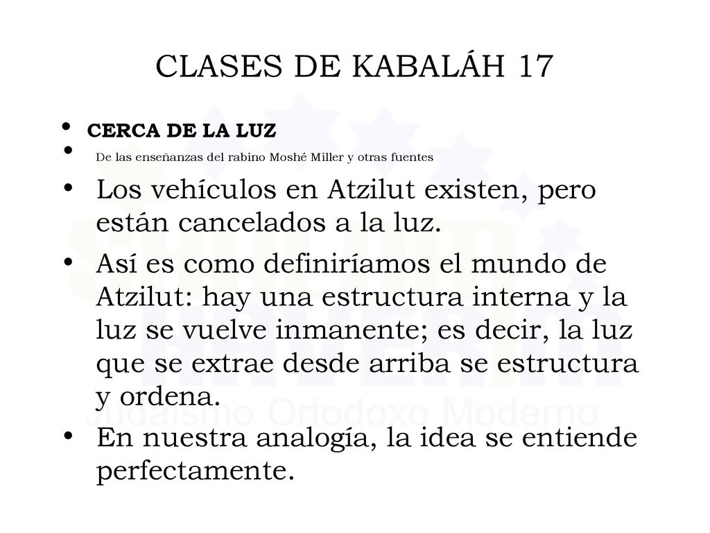 CLASES DE KABALÁH 17 CERCA DE LA LUZ. De las enseñanzas del rabino Moshé Miller y otras fuentes.