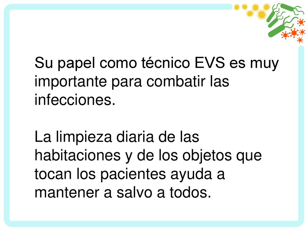 Su papel como técnico EVS es muy importante para combatir las infecciones.