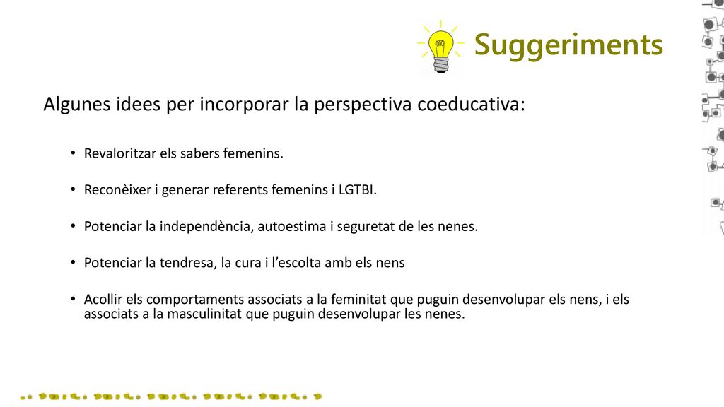 Suggeriments Algunes idees per incorporar la perspectiva coeducativa: