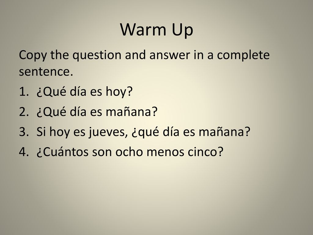 Warm Up Copy the question and answer in a complete sentence.