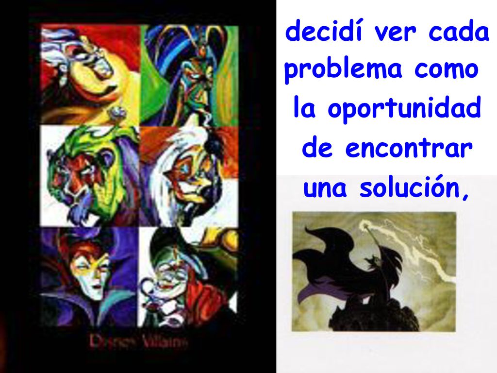 decidí ver cada problema como la oportunidad de encontrar una solución,