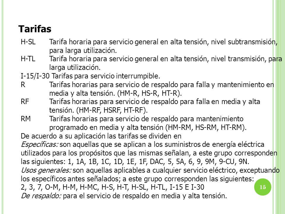 Tarifas H-SL Tarifa horaria para servicio general en alta tensión, nivel subtransmisión, para larga utilización.