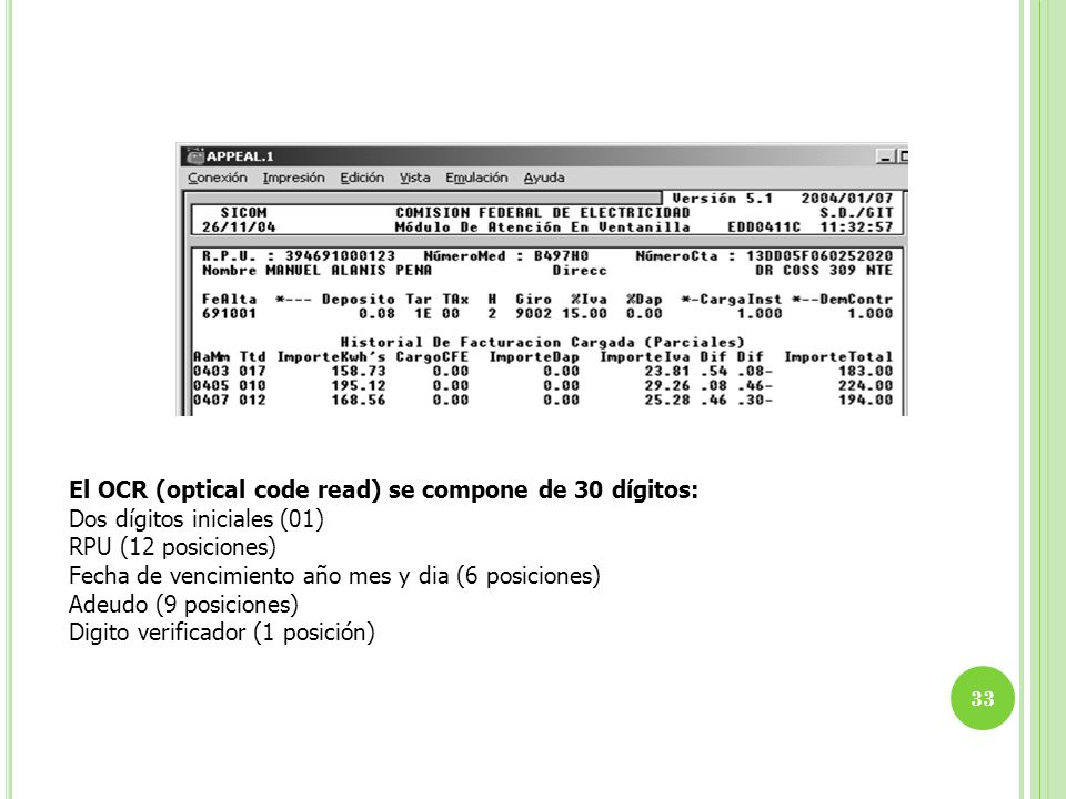 El OCR (optical code read) se compone de 30 dígitos: