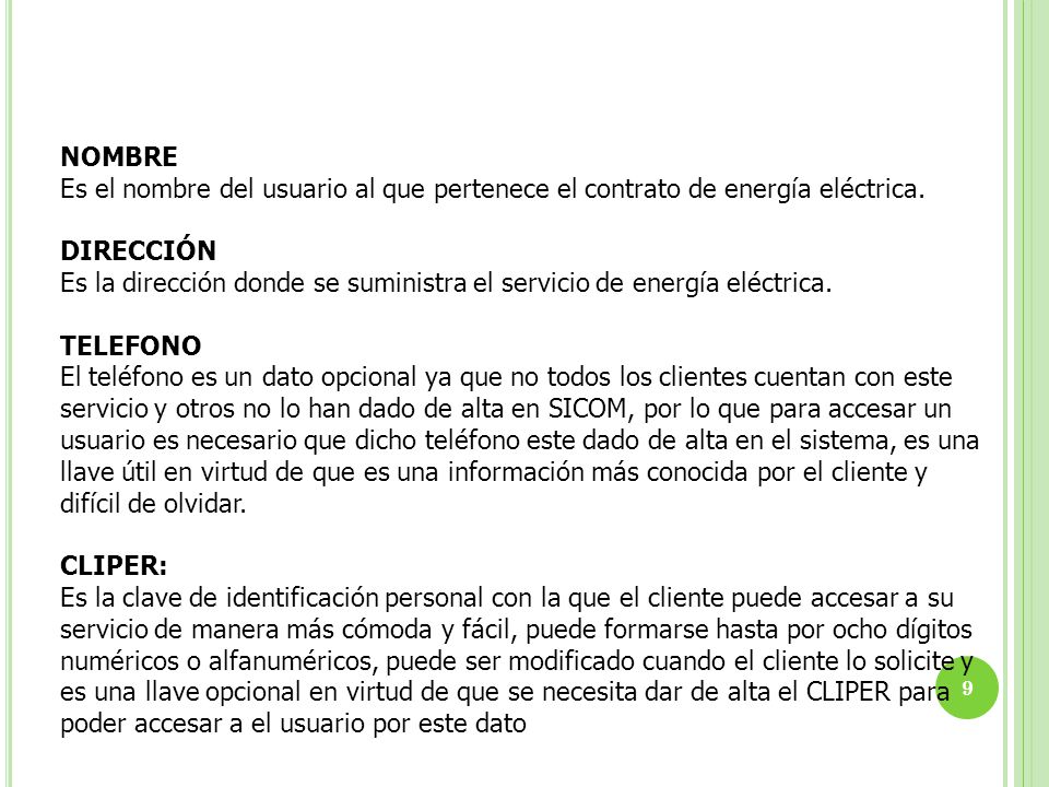 NOMBRE Es el nombre del usuario al que pertenece el contrato de energía eléctrica. DIRECCIÓN.