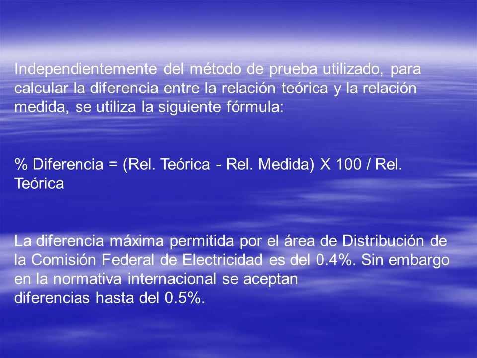 Independientemente del método de prueba utilizado, para calcular la diferencia entre la relación teórica y la relación medida, se utiliza la siguiente fórmula: