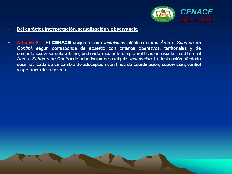 CENACE SACH - ACNO. Del carácter, interpretación, actualización y observancia.