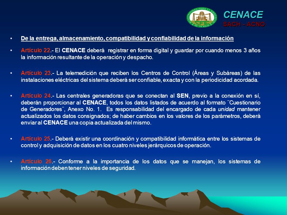 CENACE SACH - ACNO. De la entrega, almacenamiento, compatibilidad y confiabilidad de la información.