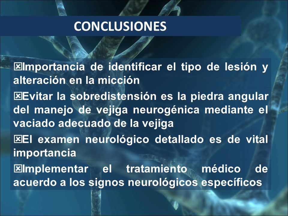 CONCLUSIONES Importancia de identificar el tipo de lesión y alteración en la micción.