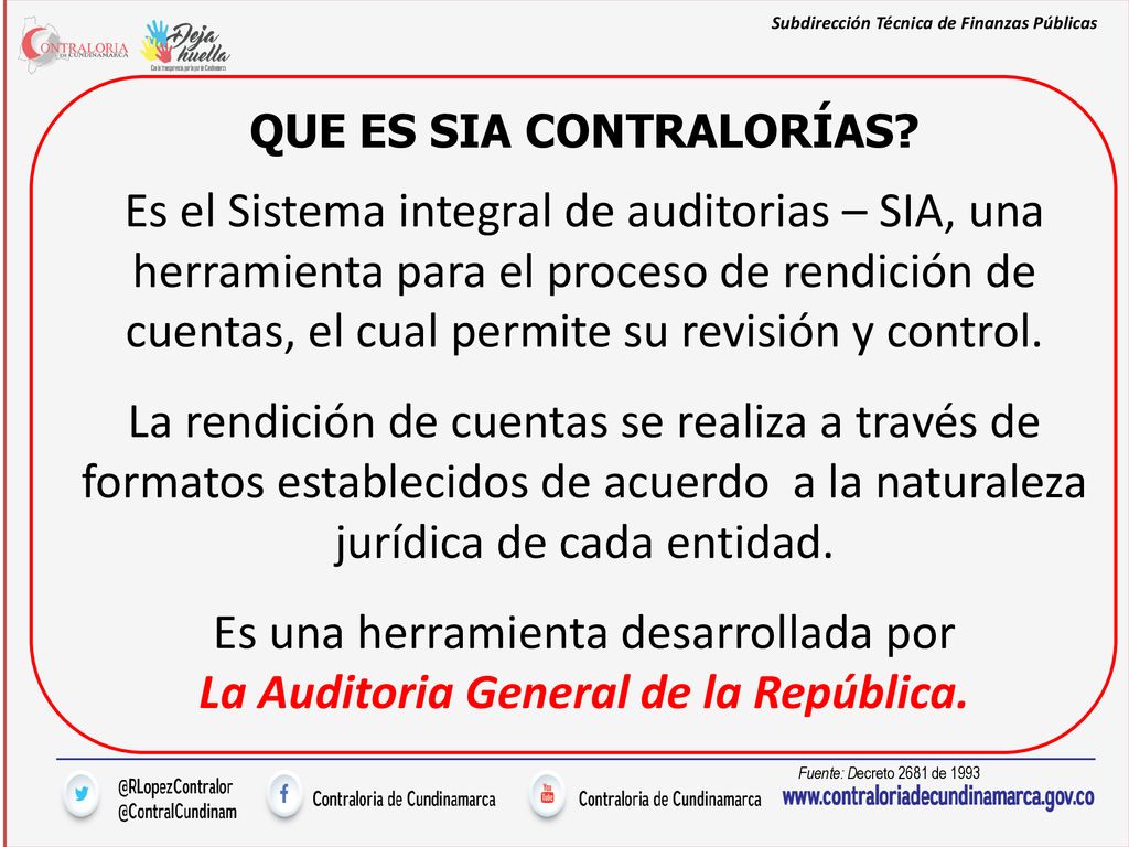 QUE ES SIA CONTRALORÍAS La Auditoria General de la República.