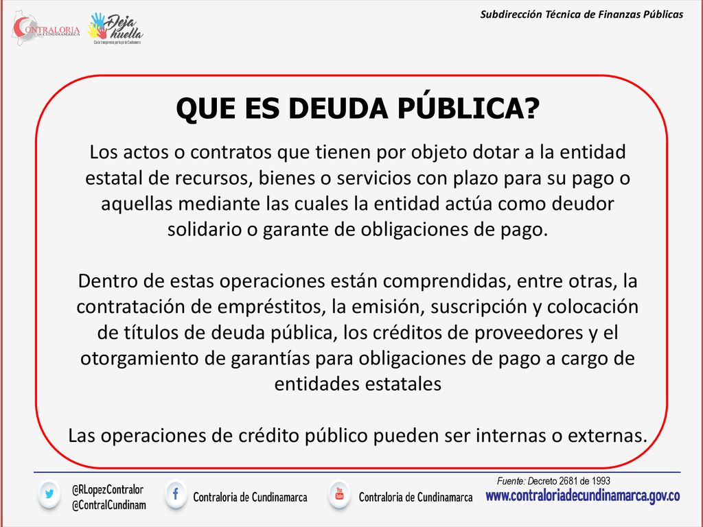 Las operaciones de crédito público pueden ser internas o externas.