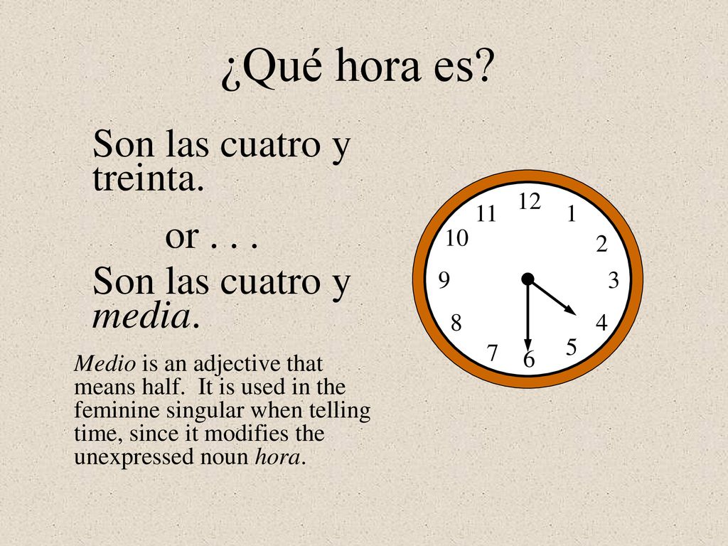¿Qué hora es Son las cuatro y treinta. or . . .