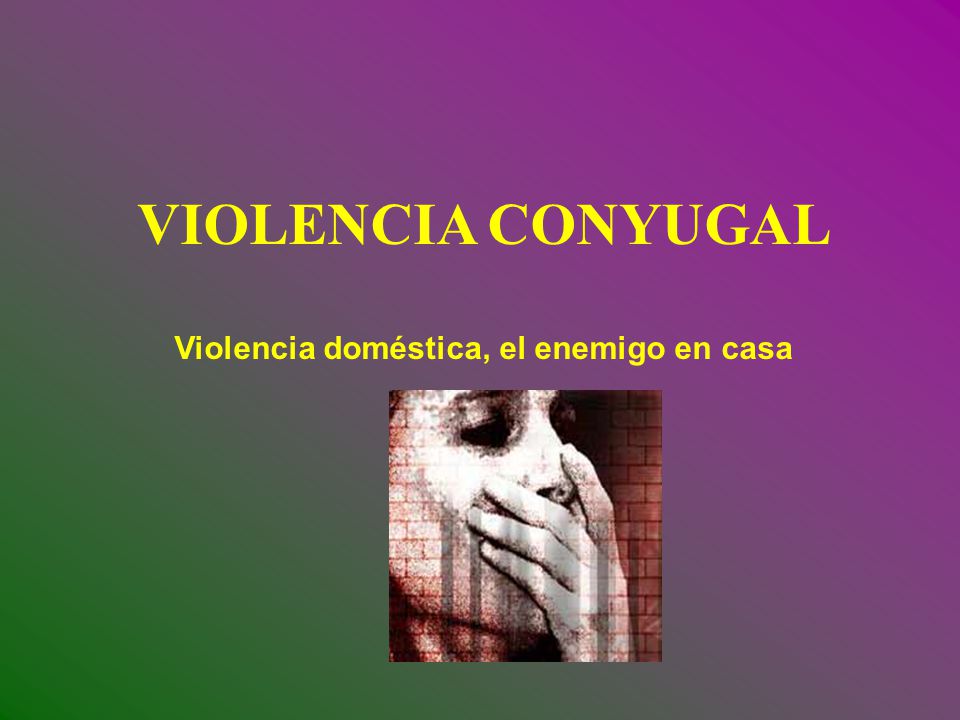 Violencia doméstica, el enemigo en casa