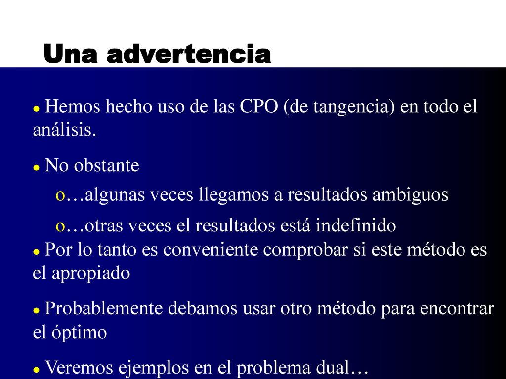 Una advertencia Hemos hecho uso de las CPO (de tangencia) en todo el análisis. No obstante. …algunas veces llegamos a resultados ambiguos.