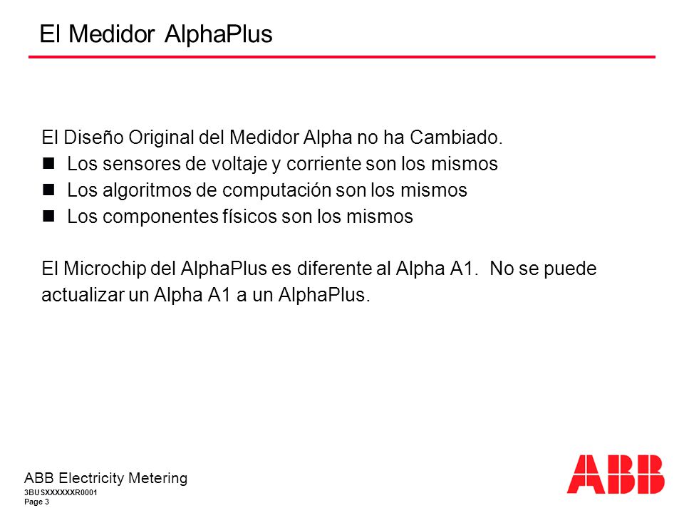 El Medidor AlphaPlus El Diseño Original del Medidor Alpha no ha Cambiado. Los sensores de voltaje y corriente son los mismos.